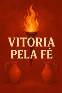 Vitória pela fé em Cristo (Juízes Cap. 07)