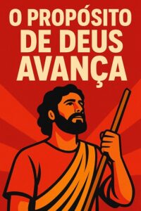 O propósito de Deus avança (II Samuel Cap. 3)