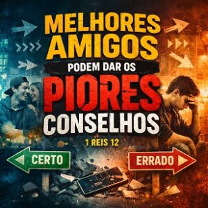 Os melhores amigos (1 Reis Cap. 12)