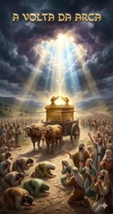 A volta da Arca (I Crônicas Cap. 13)