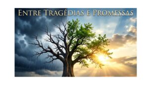 Entre tragédias e promessas (I Crônicas Cap. 07)