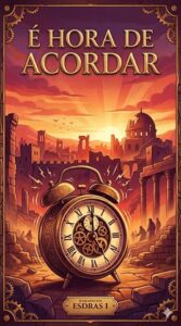 É hora de acordar (Esdras 1)