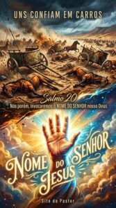 Uns confiam em carros e outros em cavalos (Salmo 20)